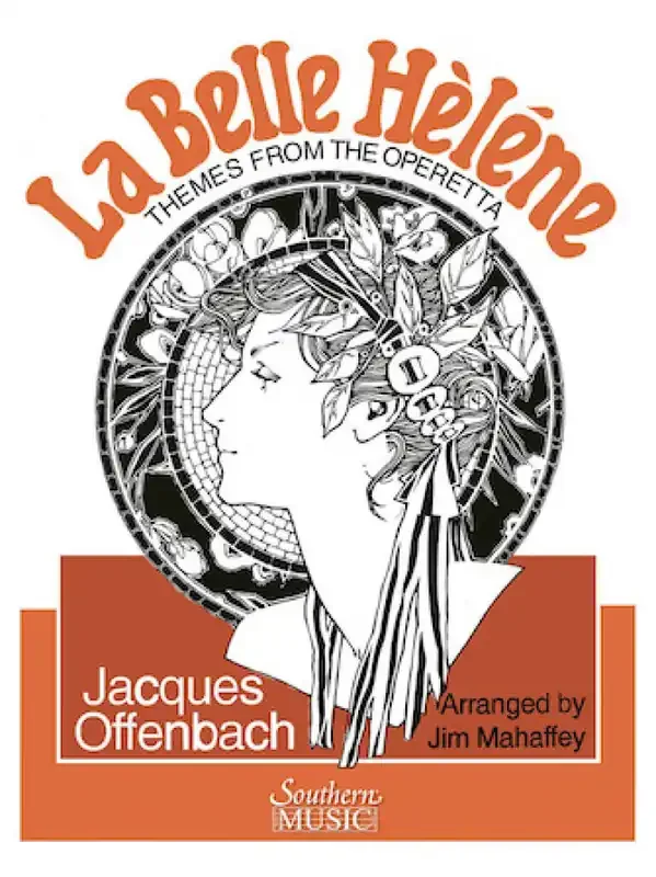 Jacques Offenbach La Belle Helene (Arr. Jim Mahaffey) Blasorchester