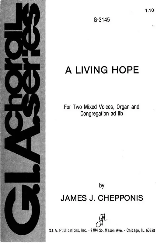 James Chepponis Living Hope, A Gemischter Chor mit Klavier/Orgel