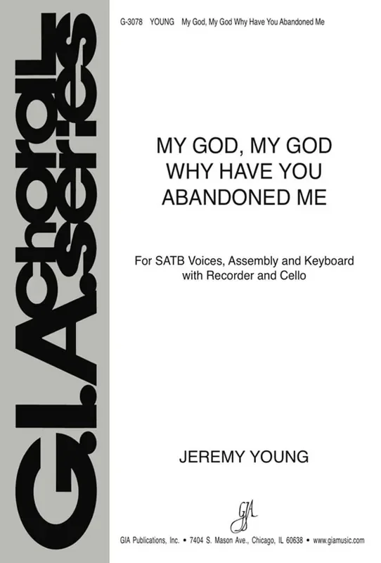 Jeremy Young My God, My God, Why Have You Abandoned Me Gemischter Chor mit Begleitung