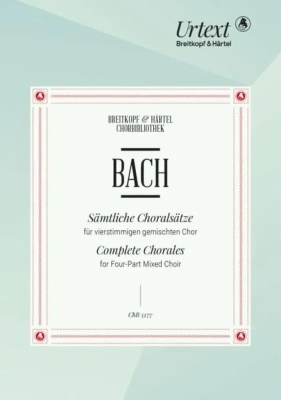 Johann Sebastian Bach Sämtliche Choralsätze Gemischter Chor mit Begleitung