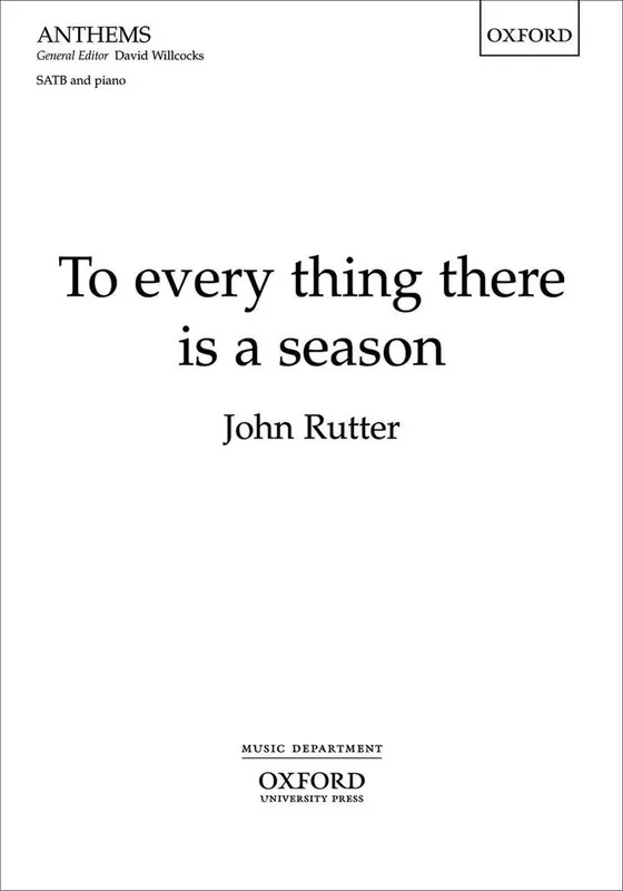John Rutter To Every Thing There Is A Season Gemischter Chor mit Klavier/Orgel