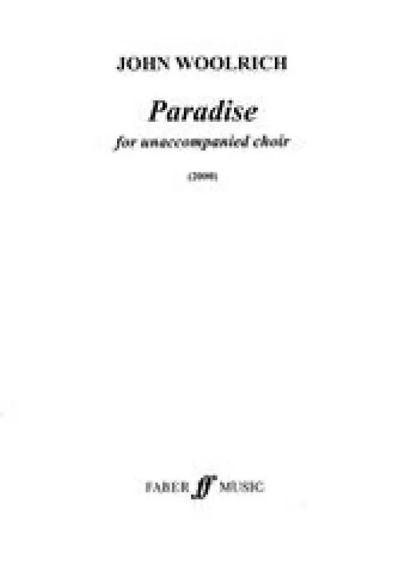John Woolrich Paradise. Gemischter Chor mit Begleitung