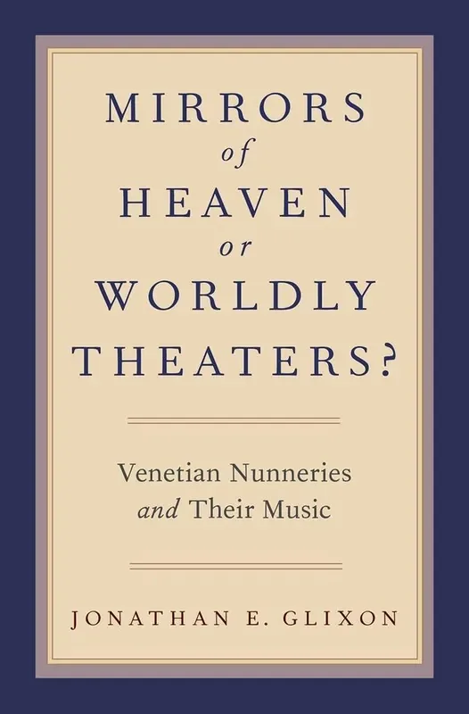 Jonathan E. Glixon Mirrors of Heaven or Worldly Theaters?