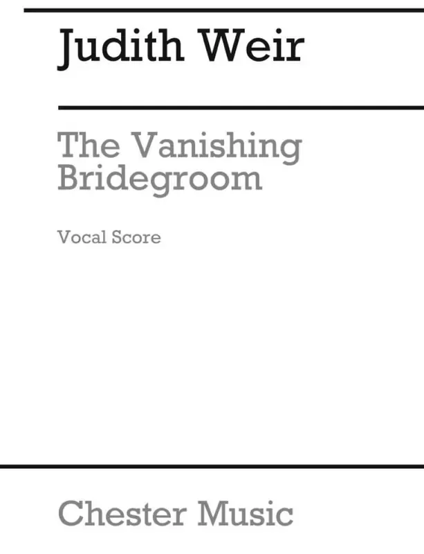 Judith Weir The Vanishing Bridegroom Gemischter Chor mit Ensemble