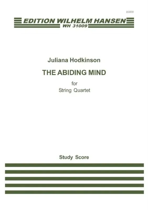 Juliana Hodkinson The Abiding Mind for String Quartet Streichquartett