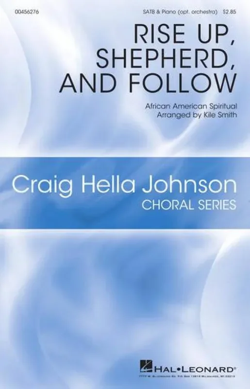 Kile Smith Rise Up Shepherd, and Follow Gemischter Chor mit Begleitung