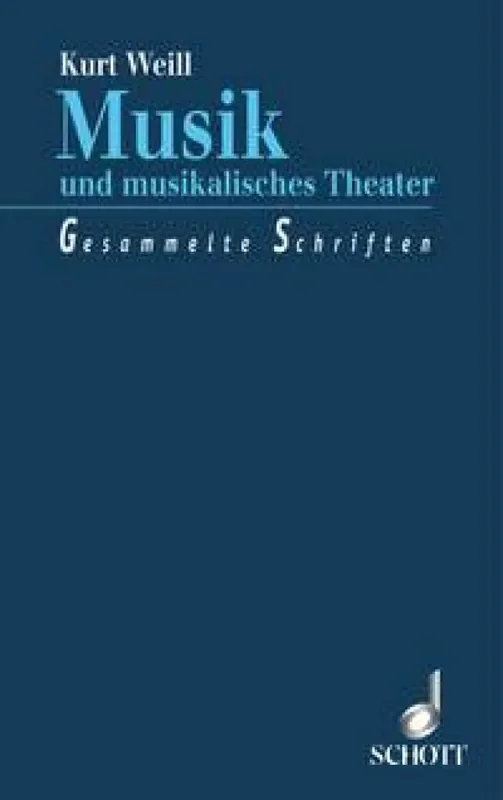 Kurt Weill Musik und musikalisches Theater