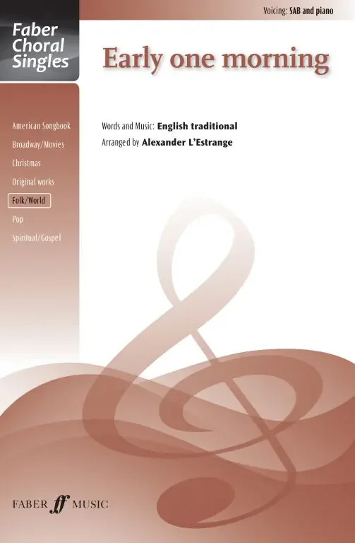 L‘Estrange, Alexander Early one morning. SAB accompanied (FCS)