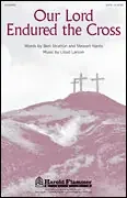 Larson, Lloyd Our Lord Endured the Cross