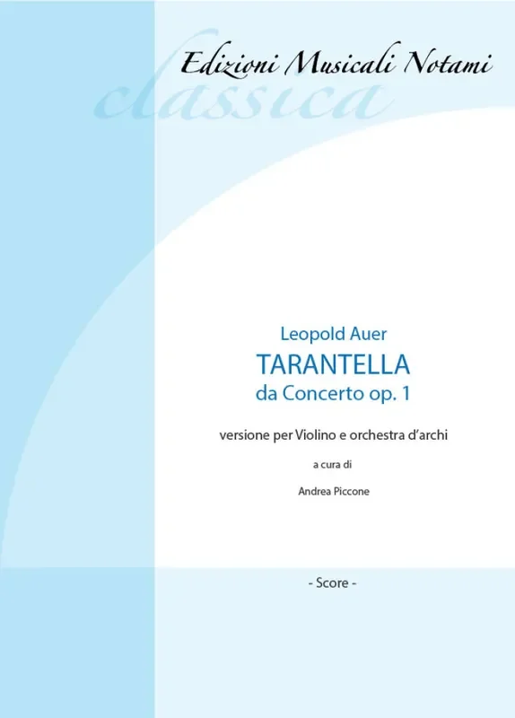 Leopold Auer Tarantella da concerto op.1 (Arr. Andrea Piccone) Streichorchester