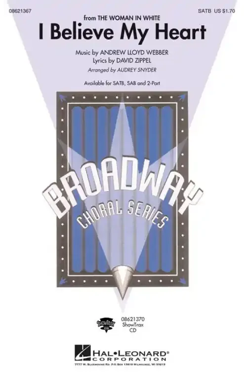 Lloyd Webber, Andrew Andrew Lloyd Webber I Believe My Heart (SATB)