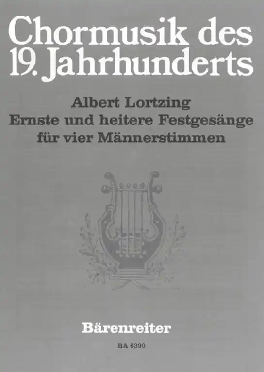 Lortzing, Albert Ernste und heitere Festgesänge