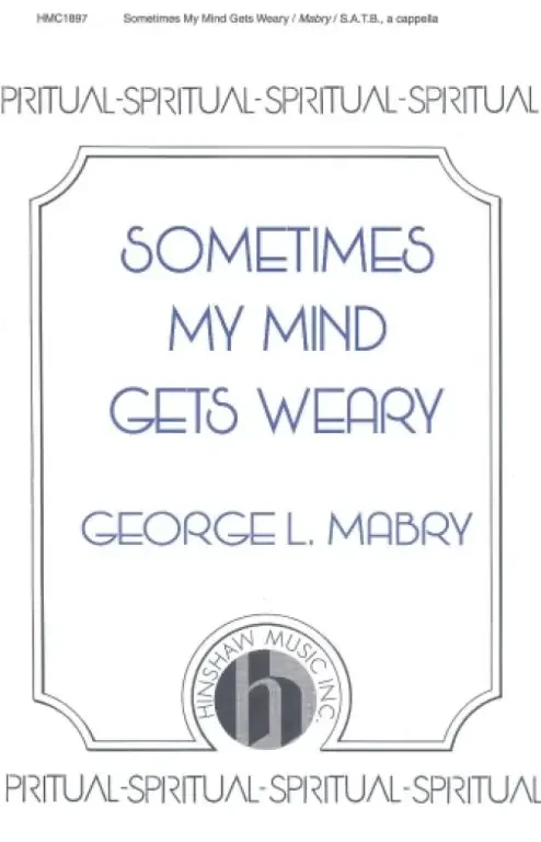 Mabry, George Sometimes My Mind Gets Weary