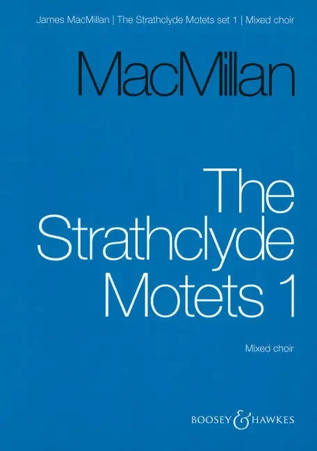 MacMillan, James The Strathclyde Motets Vol. 1