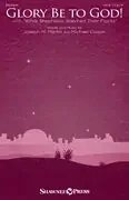 Martin, Joseph M. Glory Be to God!