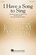 Martin, Joseph M. I Have a Song to Sing