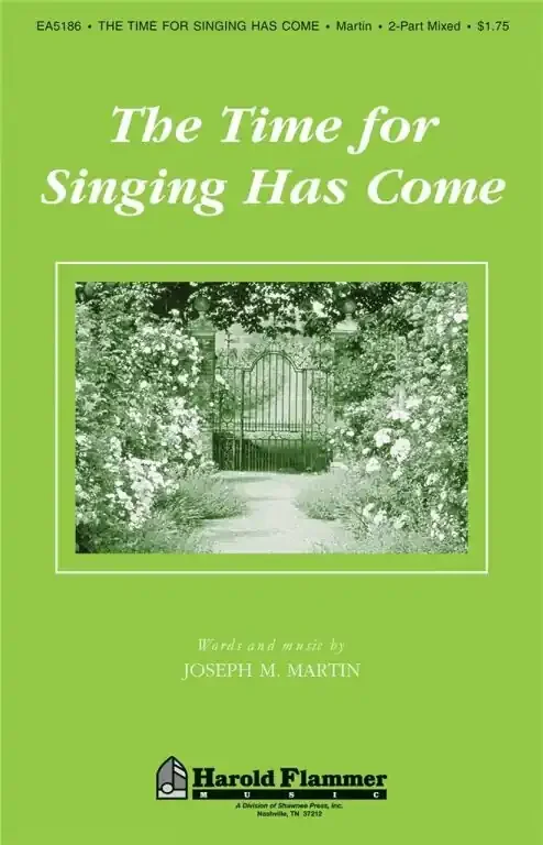 Martin, Joseph M. The Time for Singing Has Come