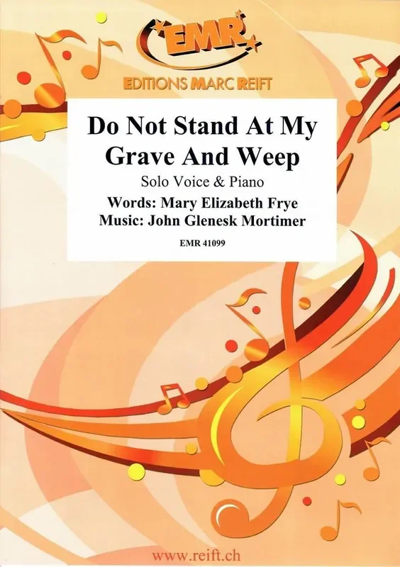 Mary Elizabeth Frye Do Not Stand At My Grave And Weep Gesang mit Klavier