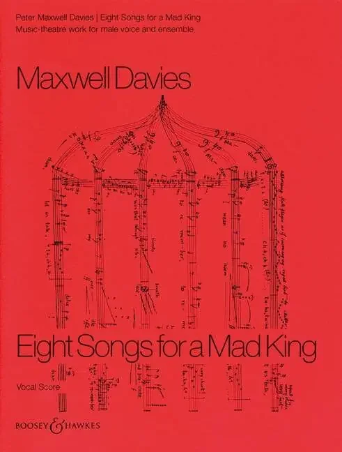 Maxwell Davies, Sir Peter Eight Songs for a Mad King