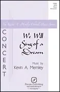 Memley, Kevin A. We Will Sing of a Dream
