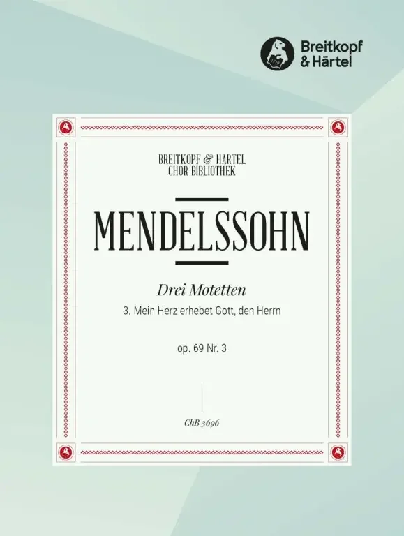 Mendelssohn-Bartholdy, Felix 3 Motets Op. 69