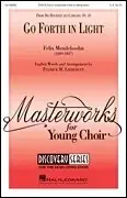 Mendelssohn-Bartholdy, Felix Go Forth In Light!