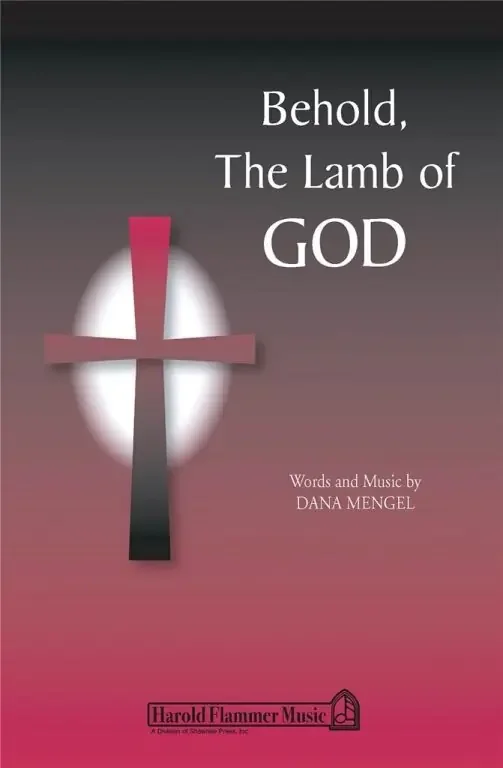 Mengel, Dana Behold, the Lamb of God