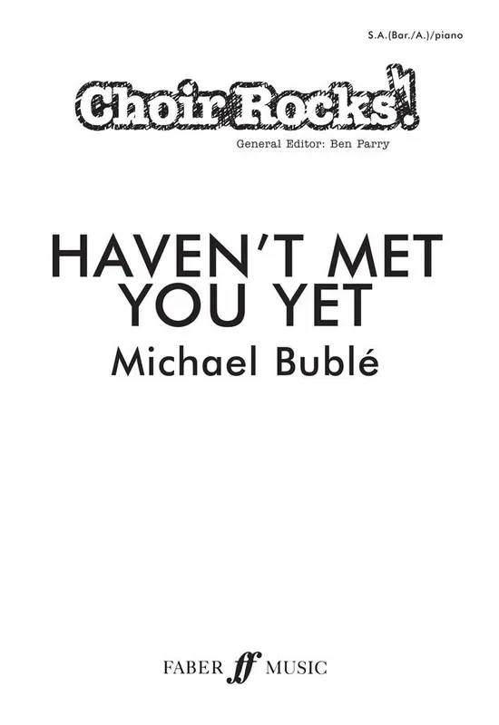 Michael Bublé Haven‘t Met You Yet. Gemischter Chor mit Begleitung