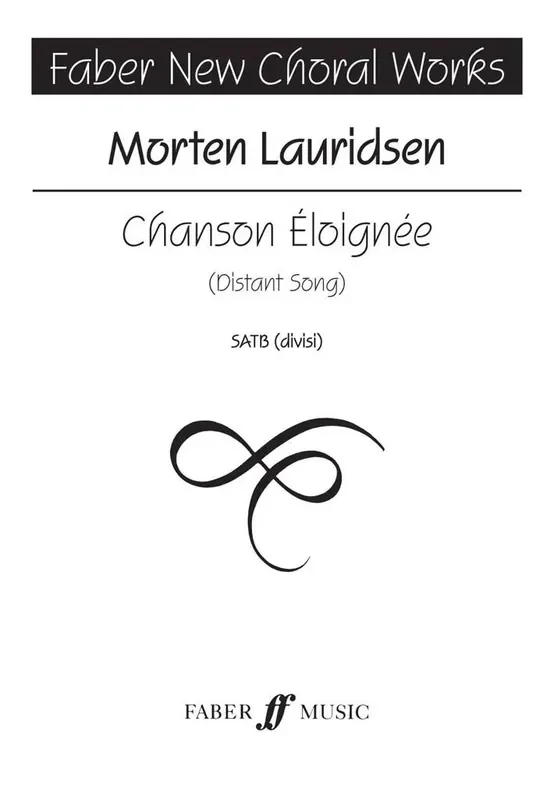 Morten Lauridsen Chanson Eloignee. Gemischter Chor mit Begleitung