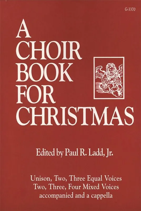 Paul R. Ladd Choir Book for Christmas, A Gemischter Chor mit Begleitung