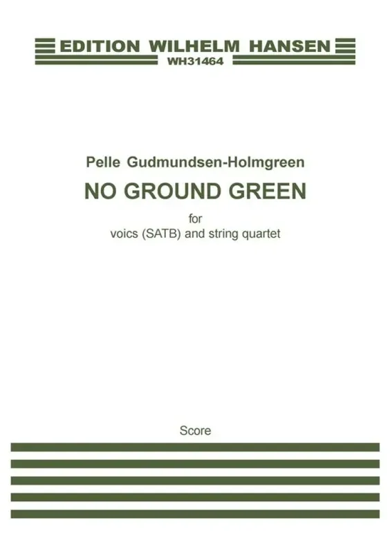 Pelle Gudmundsen-Holmgreen No Ground Green Gemischter Chor mit Ensemble