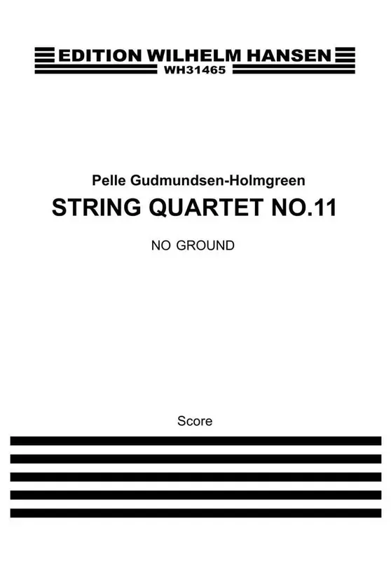 Pelle Gudmundsen-Holmgreen String Quartet No.11 ‘No Ground‘ Streichquartett
