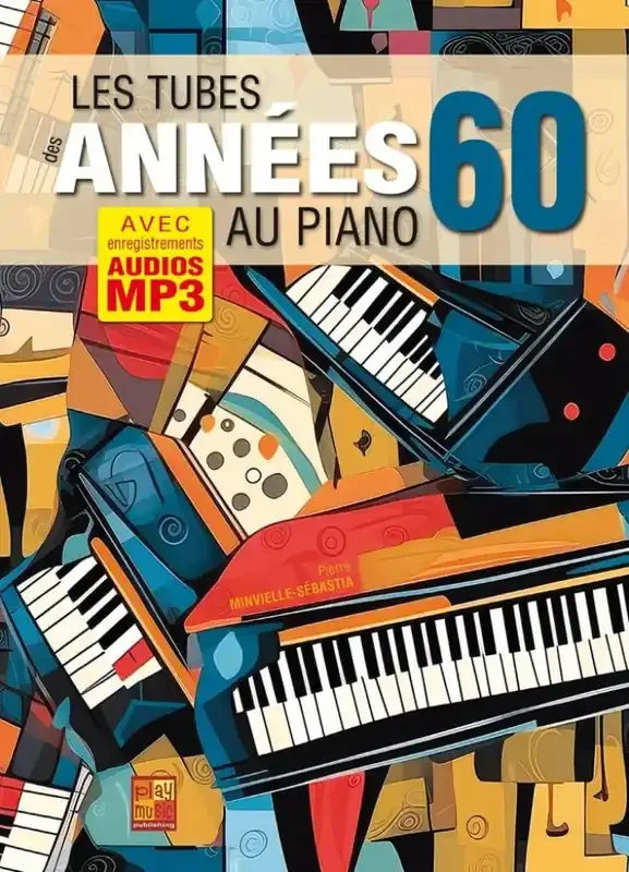 Pierre Minvielle-Sébastia Les tubes des années 60 au piano Klavier Solo