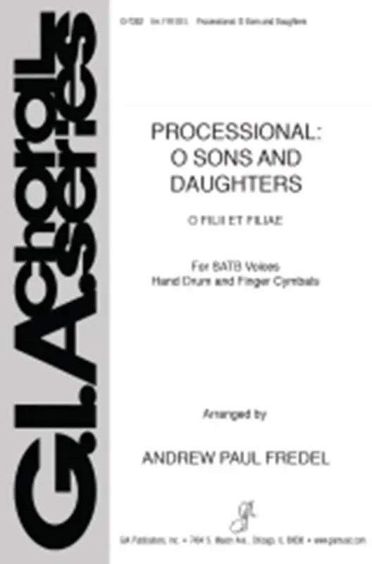 Processional O Sons and Daughters – (Arr. Andrew P. Fredel) Gemischter Chor mit Ensemble