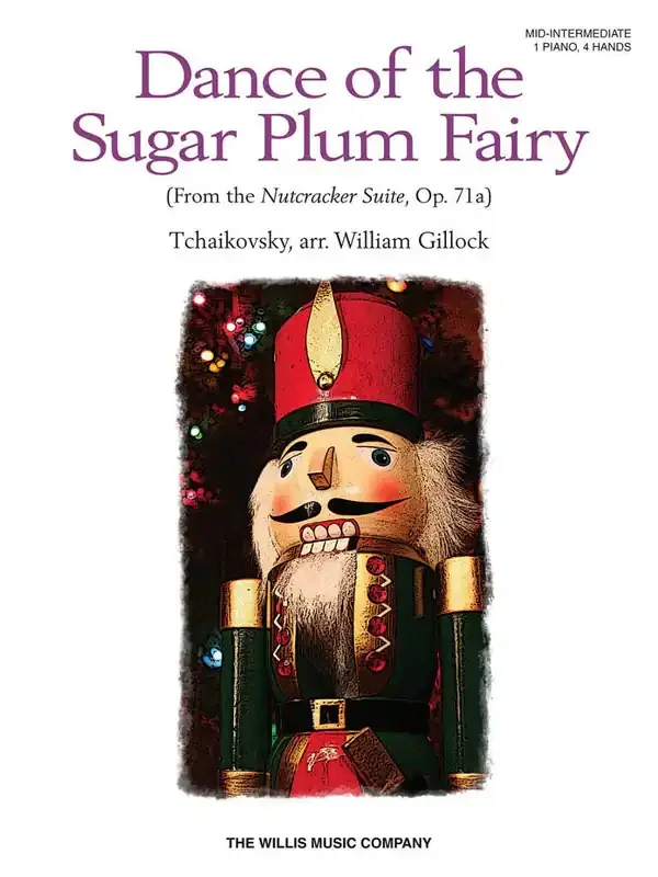 Pyotr Ilyich Tchaikovsky Dance of the Sugar Plum Fairy (Arr. William Gillock) Klavier Solo