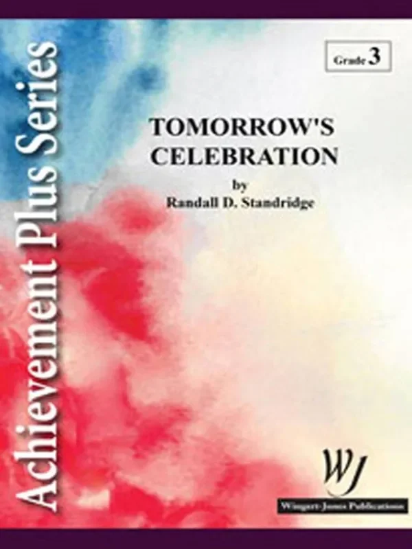 Randall D. Standridge Tomorrow‘s Celebration Blasorchester