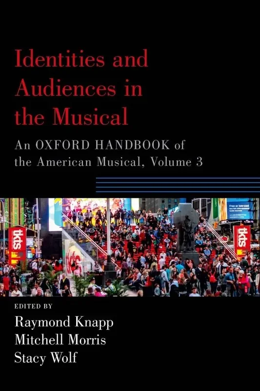 Raymond Knapp Identities and Audiences in the Musical, Volume 3