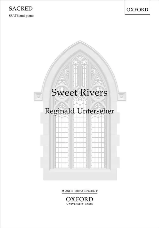 Reginald Unterseher Sweet Rivers Gemischter Chor mit Klavier/Orgel