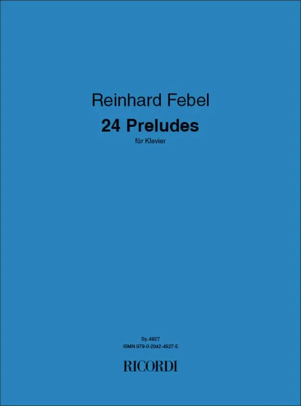 Reinhard Febel 24 Preludes Klavier Solo