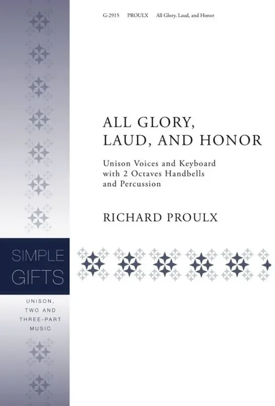Richard Proulx All Glory, Laud and Honor Gemischter Chor mit Begleitung
