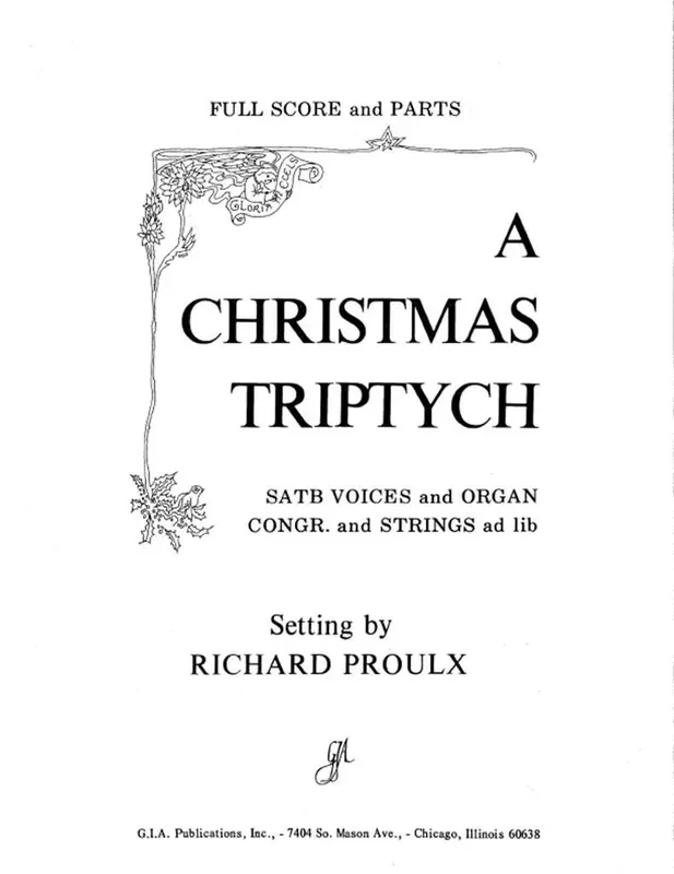 Richard Proulx Christmas Triptych, A Gemischter Chor mit Begleitung