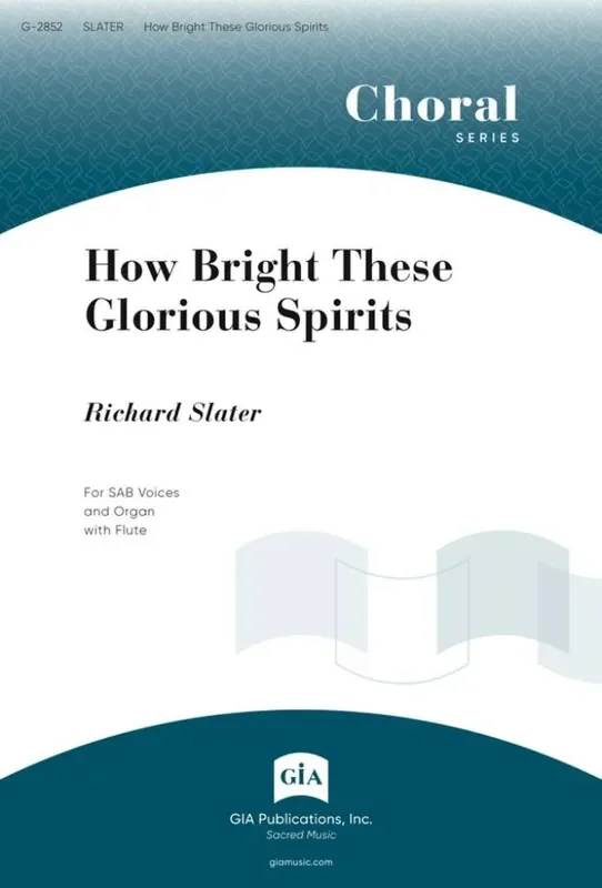 Richard Slater How Bright These Glorious Spirits Gemischter Chor mit Begleitung