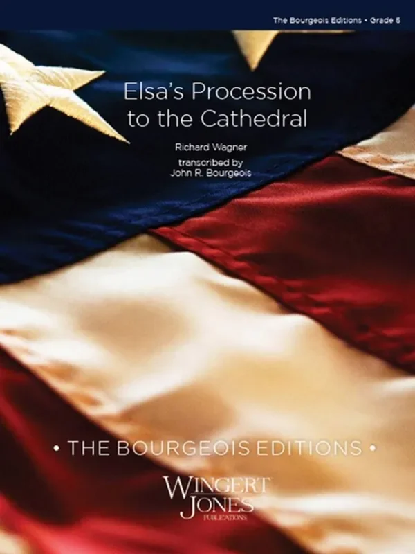 Richard Wagner Elsas Procession To The Cathedral (Arr. John R. Bourgeois) Blasorchester