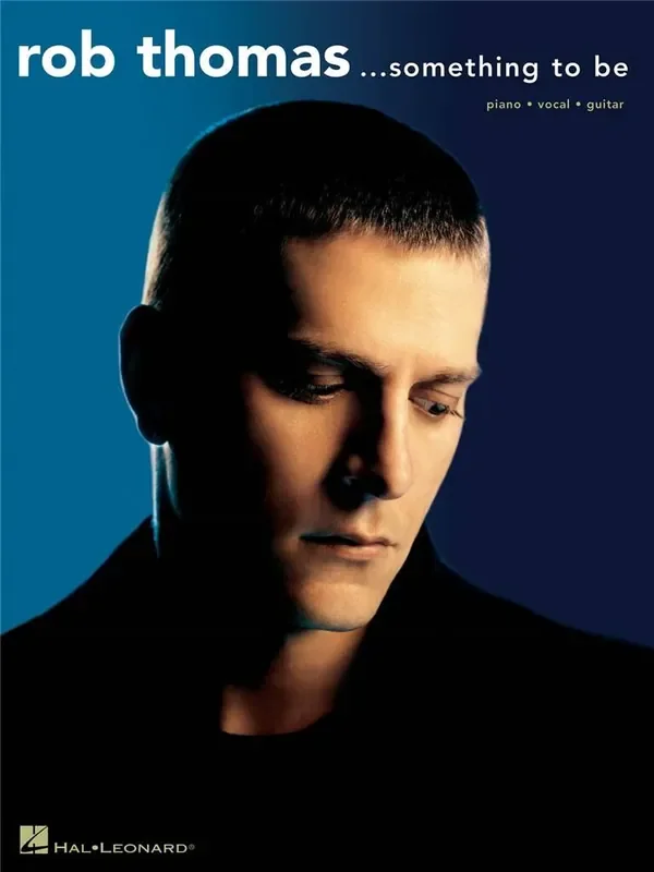 Rob Thomas Rob Thomas – Something to Be Klavier, Gesang, Gitarre (Songbooks)