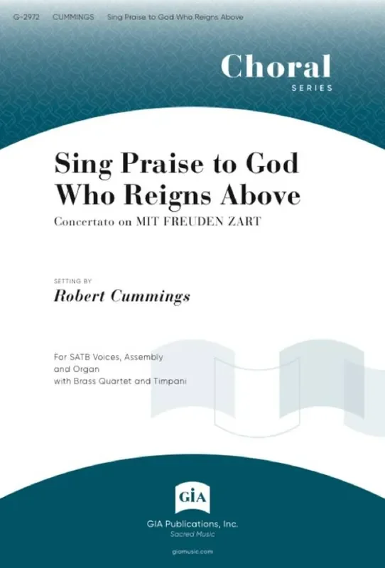 Robert Cummings Sing Praise to God Who Reigns Above – s Gemischter Chor mit Begleitung