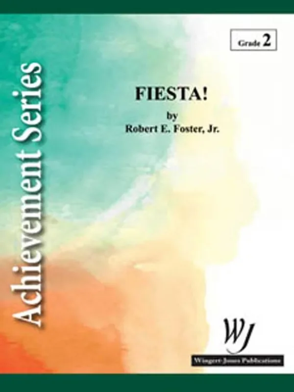 Robert E. Foster Jr. Fiesta! Blasorchester