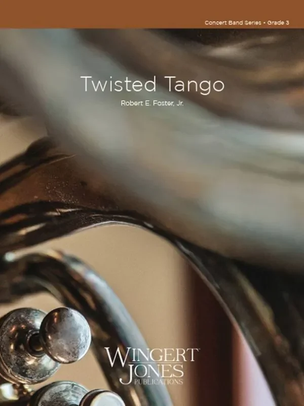Robert E. Foster Jr. Twisted Tango Blasorchester