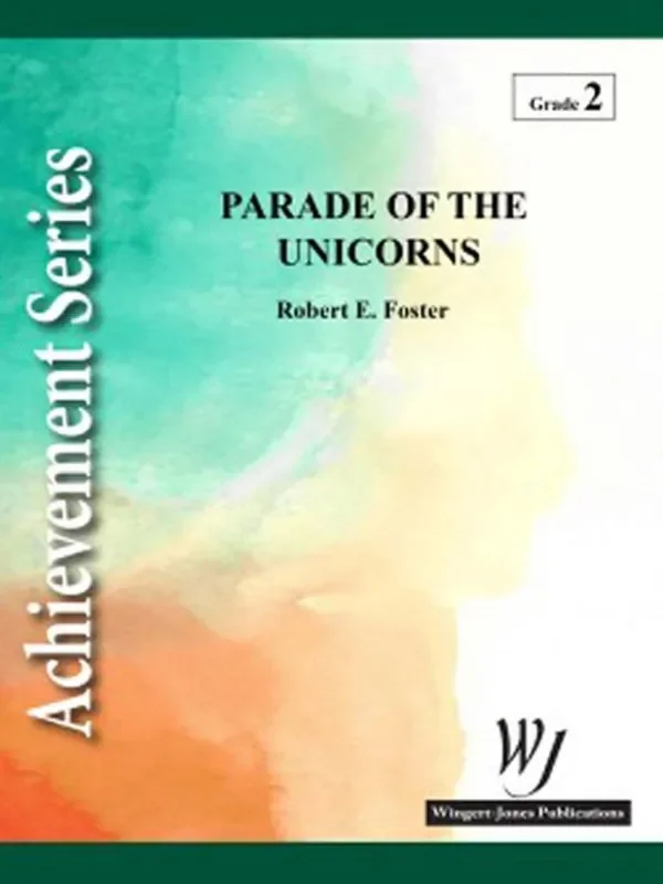 Robert E. Foster Parade Of The Unicorns Blasorchester