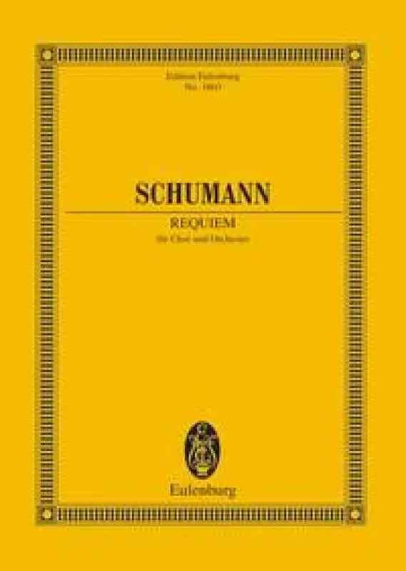 Robert Schumann Requiem op. 148 Gemischter Chor mit Ensemble