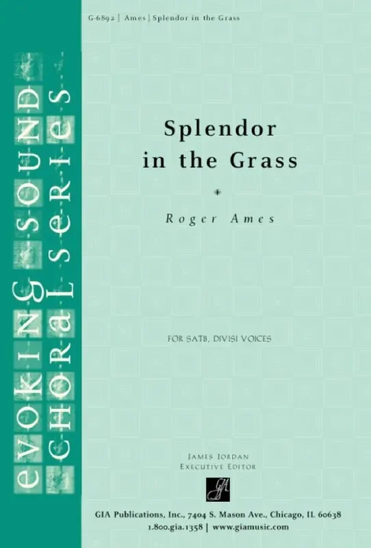 Roger Ames Splendor in the Grass Gemischter Chor mit Begleitung